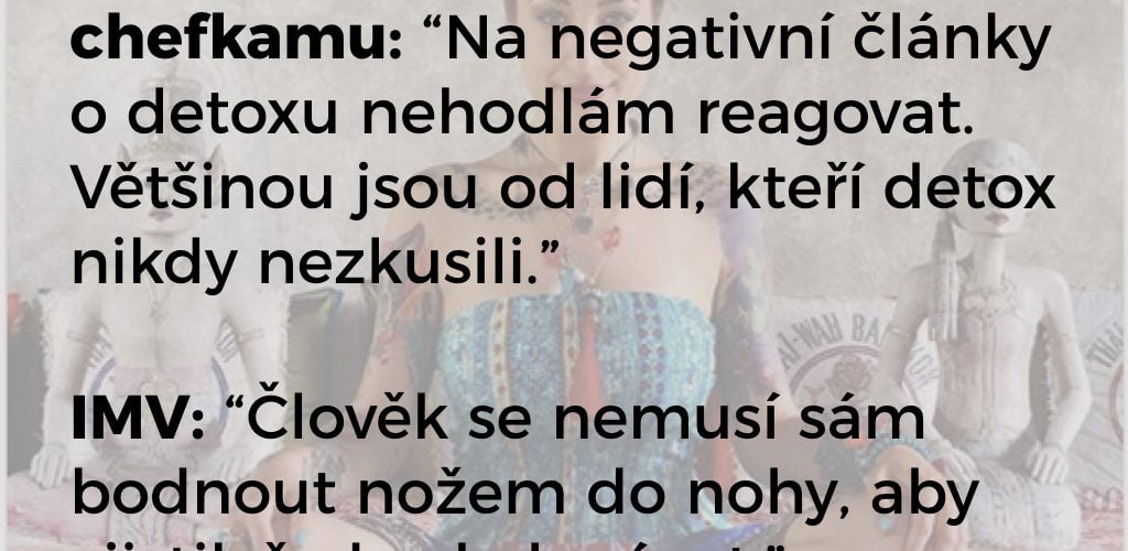 Chef Kamu na negativní články o detoxu nehodlá reagovat :(